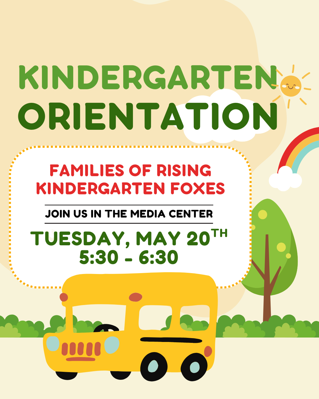  Kindergarten Orientation, May 20th, 5:30 - 6:30